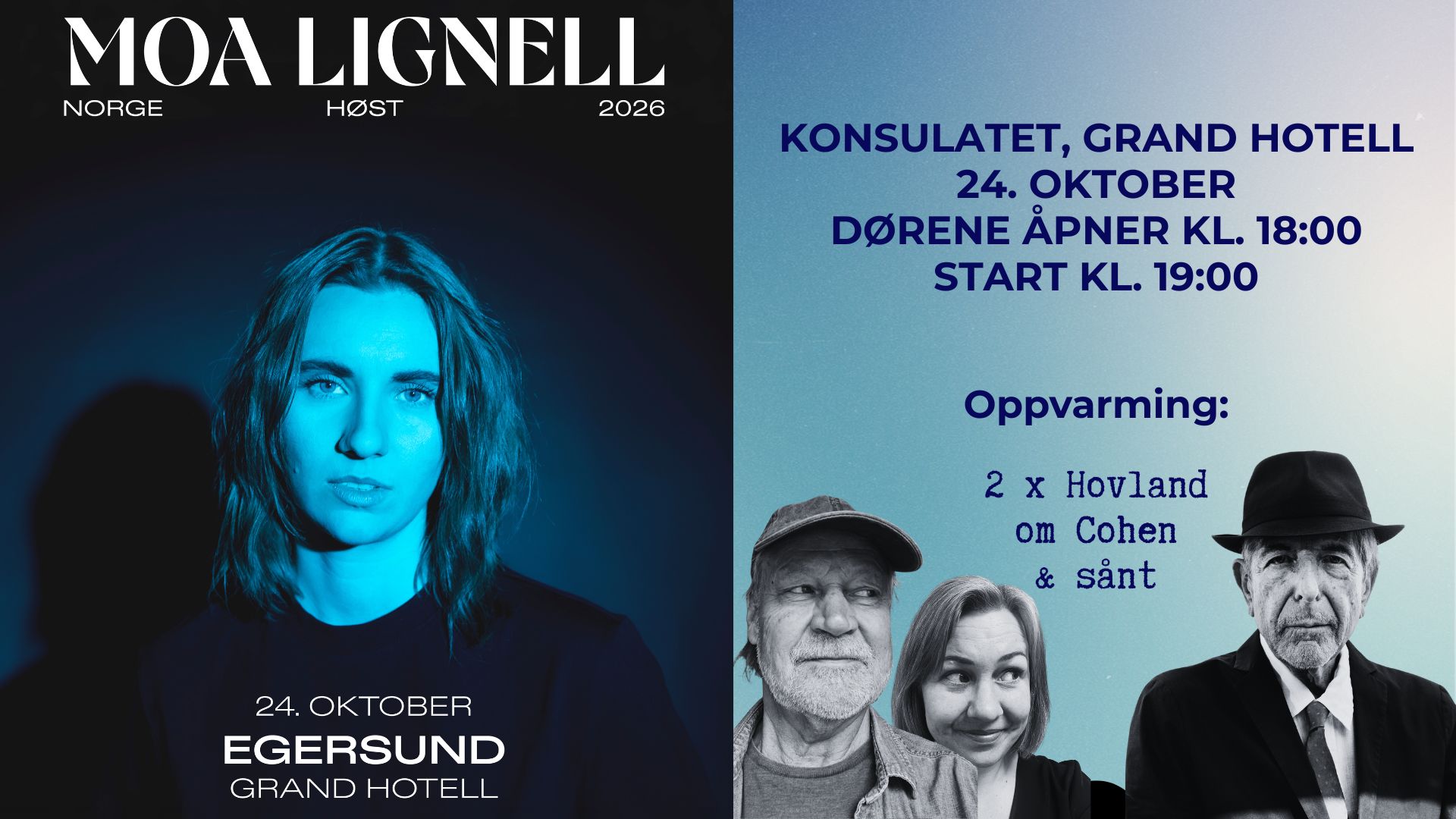Plakat liggende av Moa Lignell til venstre og til høyre plakat til oppvarmingen med 2 x Hovland om Cohen & sånt