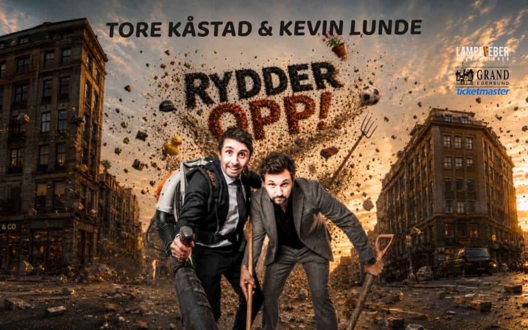 Tore Kåstad og Kevin Lunde – Rydder Opp!