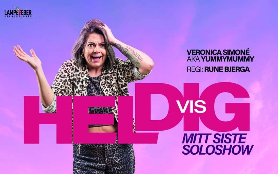 HELDIGvis mitt siste soloshow – YummyMummy